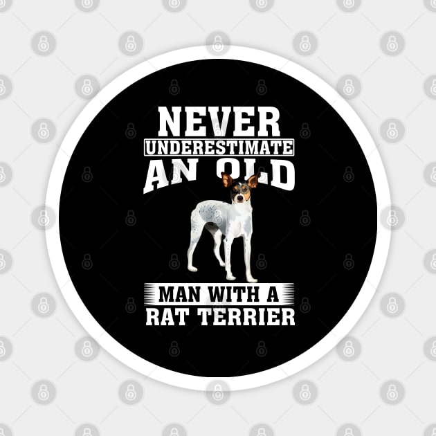 Never Underestimate an Old Man with Rat Terrier Magnet by silvercoin